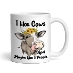 I Like Cows and Maybe Like 3 People Ceramic 11oz Mug