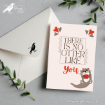 There Is No Otter Like You - A6 Greeting Card