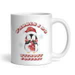 Waddle I Do Without Coffee - Penguin Ceramic 11oz Mug