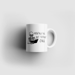 Mentally Ill But Totally Chill Ceramic 11oz Mug